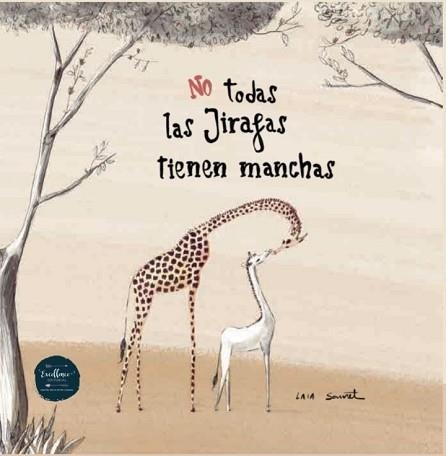 NO TODAS LAS JIRAFAS TIENEN MANCHAS | 9788412500851 | SAURET,LAIA | Libreria Geli - Librería Online de Girona - Comprar libros en catalán y castellano