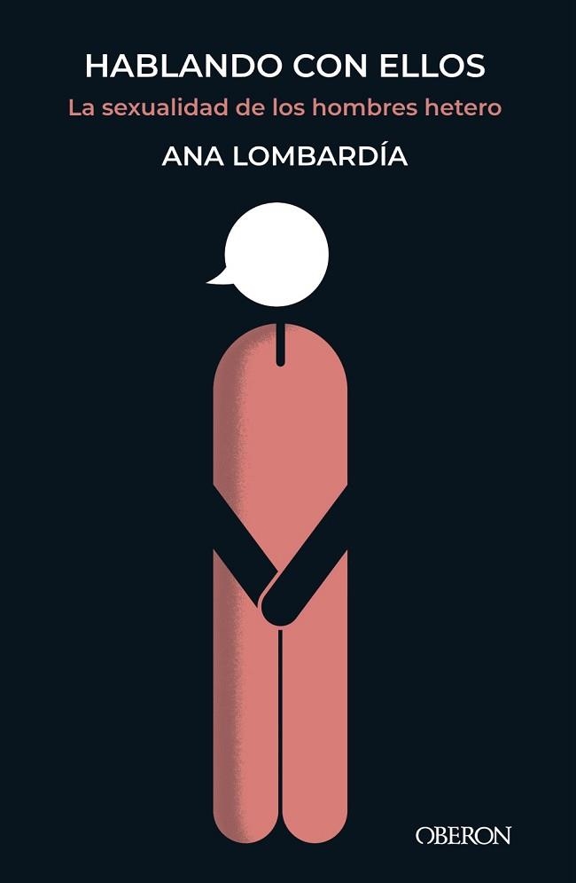 HABLANDO CON ELLOS.LA SEXUALIDAD DE LOS HOMBRES HETERO | 9788441545533 | LOMBARDÍA,ANA | Libreria Geli - Librería Online de Girona - Comprar libros en catalán y castellano