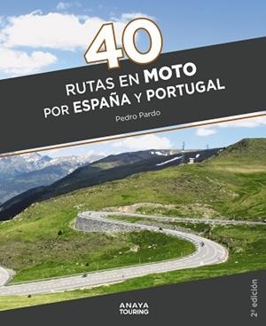 40 RUTAS EN MOTO POR ESPAÑA Y PORTUGAL | 9788491584711 | PARDO BLANCO,PEDRO | Libreria Geli - Librería Online de Girona - Comprar libros en catalán y castellano