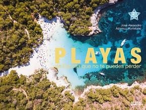 PLAYAS DE ESPAÑA QUE NO TE PUEDES PERDER | 9788491584766 |  HORTELANO,ADAMUZ/ALEJANDRO,JOSE | Libreria Geli - Librería Online de Girona - Comprar libros en catalán y castellano