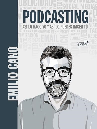 PODCASTING.ASÍ LO HAGO YO Y ASÍ LO PUEDES HACER TÚ | 9788441544871 | CANO MOLINA,EMILIO | Libreria Geli - Librería Online de Girona - Comprar libros en catalán y castellano