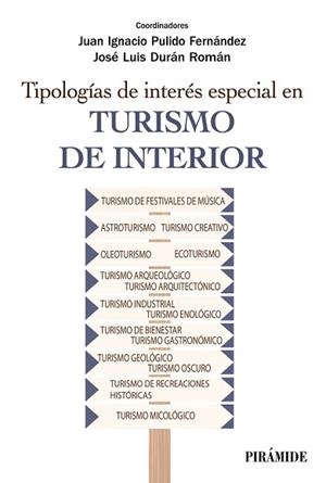 TIPOLOGÍAS DE INTERÉS ESPECIAL EN TURISMO DE INTERIOR | 9788436846157 | PULIDO FERNÁNDEZ,JUAN IGNACIO/DURÁN ROMÁN,JOSÉ LUIS | Libreria Geli - Librería Online de Girona - Comprar libros en catalán y castellano