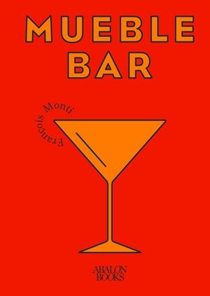 MUEBLE BAR.COCTELERÍA CLÁSICA Y BÁSICA EN CASA | 9788412224788 | MONTI,FRANÇOIS | Libreria Geli - Librería Online de Girona - Comprar libros en catalán y castellano
