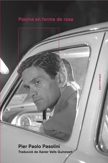 POEMA EN FORMA DE ROSA | 9788418693069 | PASOLINI,PIER PAOLO | Libreria Geli - Librería Online de Girona - Comprar libros en catalán y castellano