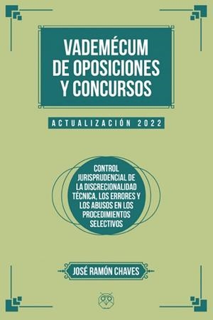 VADEMECUM DE OPOSICIONES Y CONCURSOS(EDICIÓN 2022) | 9788412474893 | CHAVES,JOSÉ RAMÓN | Llibreria Geli - Llibreria Online de Girona - Comprar llibres en català i castellà