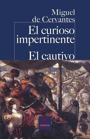 EL CURIOSO IMPERTINENTE/EL CAUTIVO. | 9788497408981 | DE CERVANTES SAAVEDRA, MIGUEL | Llibreria Geli - Llibreria Online de Girona - Comprar llibres en català i castellà