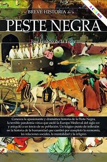 BREVE HISTORIA DE LA PESTE NEGRA | 9788413051826 | DE LA TORRE RODRÍGUEZ,JOSÉ IGNACIO | Llibreria Geli - Llibreria Online de Girona - Comprar llibres en català i castellà