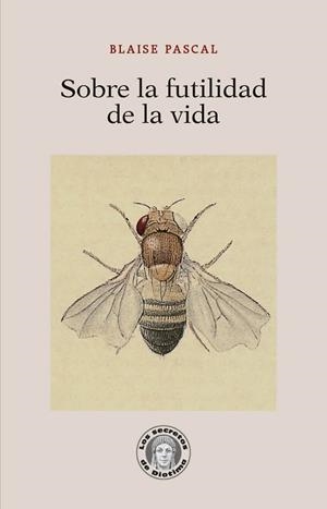 SOBRE LA FUTILIDAD DE LA VIDA | 9788418981289 | PASCAL,BLAISE | Llibreria Geli - Llibreria Online de Girona - Comprar llibres en català i castellà