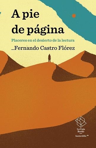 A PIE DE PÁGINA.PLACERES EN EL DESIERTO DE LA LECTURA | 9788417496630 | CASTRO FLÓREZ,FERNANDO | Llibreria Geli - Llibreria Online de Girona - Comprar llibres en català i castellà