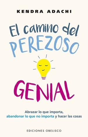 EL CAMINO DEL PEREZOSO GENIAL | 9788491118527 | ADACHI, KENDRA | Libreria Geli - Librería Online de Girona - Comprar libros en catalán y castellano