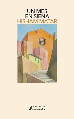 UN MES EN SIENA | 9788418681325 | MATAR,HISHAM | Libreria Geli - Librería Online de Girona - Comprar libros en catalán y castellano
