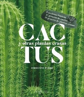 CACTUS Y OTRAS PLANTAS CRASAS | 9788418882463 | FONT BARRIS, JORDI | Llibreria Geli - Llibreria Online de Girona - Comprar llibres en català i castellà