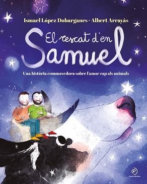 EL RESCAT D'EN SAMUEL | 9788419004376 | LÓPEZ DOBARGANES,ISMAEL | Libreria Geli - Librería Online de Girona - Comprar libros en catalán y castellano