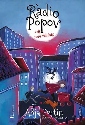 RÀDIO POPOV I ELS NENS OLVIDATS | 9788418930973 | PORTIN,ANJA | Libreria Geli - Librería Online de Girona - Comprar libros en catalán y castellano