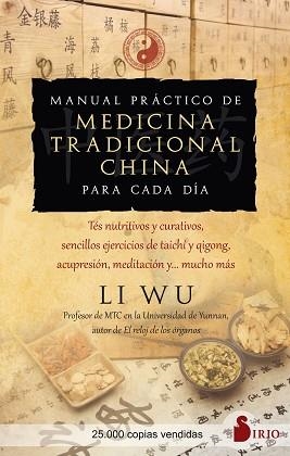 MANUAL PRÁCTICO DE MEDICINA TRADICIONAL CHINA PARA CADA DÍA | 9788418531880 | WU, LI | Libreria Geli - Librería Online de Girona - Comprar libros en catalán y castellano