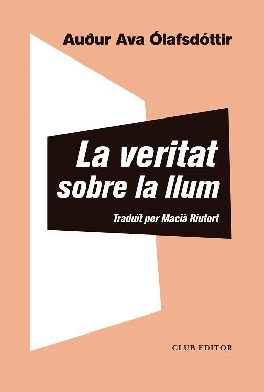 LA VERITAT SOBRE LA LLUM | 9788473293433 | ÓLAFSDÓTTIR,AUÐUR AVA | Libreria Geli - Librería Online de Girona - Comprar libros en catalán y castellano