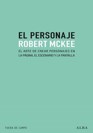 EL PERSONAJE.EL ARTE DE CREAR PERSONAJES EN LA PÁGINA, EL ESCENARIO Y LA PLANTILLA | 9788490658697 | MCKEE,ROBERT | Llibreria Geli - Llibreria Online de Girona - Comprar llibres en català i castellà