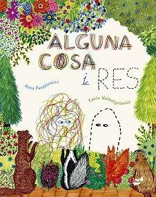 ALGUNA COSA I RES | 9788418702334 | PASZKIEWICZ,ANNA | Libreria Geli - Librería Online de Girona - Comprar libros en catalán y castellano