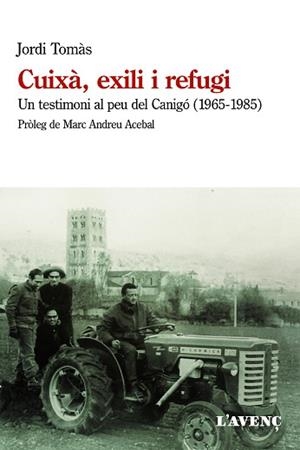 CUIXÀ,EXILI I REFUGI.UN TESTIMONI AL PEU DEL CANIGÓ (1965-1985) | 9788418680137 | TOMÀS,JORDI | Libreria Geli - Librería Online de Girona - Comprar libros en catalán y castellano
