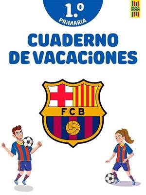BARÇA.CUADERNO DE VACACIONES. 1º DE PRIMARIA | 9788408253815 | PRODUCTO OFICIAL F.C. BARCELONA | Llibreria Geli - Llibreria Online de Girona - Comprar llibres en català i castellà