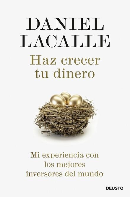 HAZ CRECER TU DINERO.MI EXPERIENCIA CON LOS MEJORES INVERSORES DEL MUNDO | 9788423433629 | LACALLE,DANIEL | Llibreria Geli - Llibreria Online de Girona - Comprar llibres en català i castellà