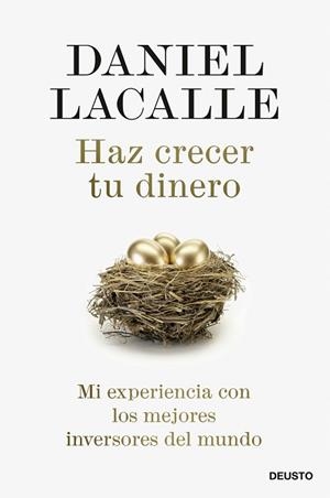 HAZ CRECER TU DINERO.MI EXPERIENCIA CON LOS MEJORES INVERSORES DEL MUNDO | 9788423433629 | LACALLE,DANIEL | Libreria Geli - Librería Online de Girona - Comprar libros en catalán y castellano