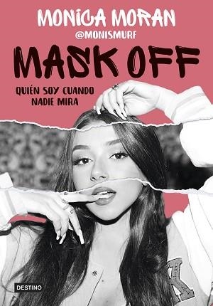 MASK OFF.QUIÉN SOY CUANDO NADIE MIRA | 9788408253655 | MORÁN,MÓNICA | Llibreria Geli - Llibreria Online de Girona - Comprar llibres en català i castellà