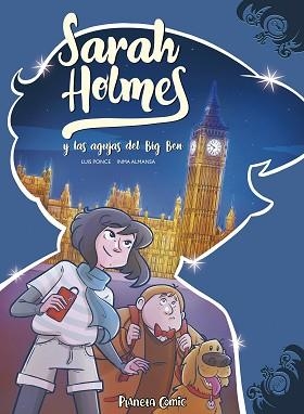 SARAH HOLMES Nº 01 Y LAS AGUJAS DEL BIG BEN | 9788491749202 | ALMANSA GONZÁLEZ,INMA/PONCE SEGURA,LUIS | Libreria Geli - Librería Online de Girona - Comprar libros en catalán y castellano