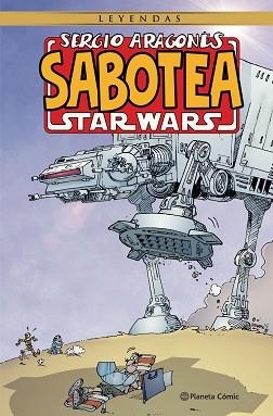 SERGIO ARAGONÉS SABOTEA STAR WARS | 9788411125734 | ARAGONES,SERGIO | Llibreria Geli - Llibreria Online de Girona - Comprar llibres en català i castellà