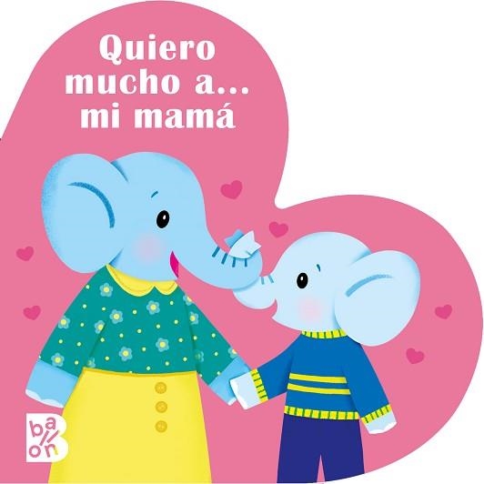 QUIERO MUCHO A? MI MAMÁ | 9789403227597 | BALLON | Libreria Geli - Librería Online de Girona - Comprar libros en catalán y castellano