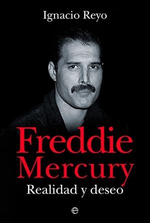 FREDDIE MERCURY.REALIDAD Y DESEO | 9788413843360 | REYO,IGNACIO | Libreria Geli - Librería Online de Girona - Comprar libros en catalán y castellano