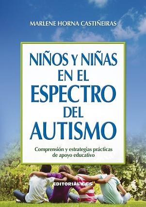 NIÑOS Y NIÑAS EN EL ESPECTRO DEL AUTISMO | 9788490239841 | HORNA CASTIÑEIRAS, MARLENE | Libreria Geli - Librería Online de Girona - Comprar libros en catalán y castellano