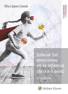 EDUCAR LAS EMOCIONES EN LA INFANCIA(DE 0 A 6 AÑOS.2ª EDICIÓN 2019) | 9788499870151 | LÓPEZ CASSÀ, ÈLIA | Libreria Geli - Librería Online de Girona - Comprar libros en catalán y castellano