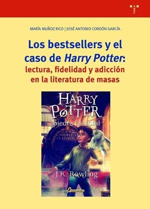LOS BESTSELLERS Y EL CASO DE "HARRY POTTER".LECTURA,FIDELIDAD Y ADICCIÓN EN LA | 9788418932052 | MUÑOZ RICO,MARÍA/CORDÓN GARCÍA,JOSÉ ANTONIO | Libreria Geli - Librería Online de Girona - Comprar libros en catalán y castellano