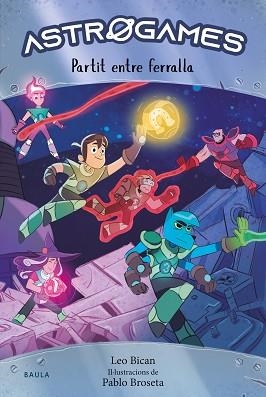ASTROGAMES-1.PARTIT ENTRE FERRALLA | 9788447947263 | BICAN,LEO | Libreria Geli - Librería Online de Girona - Comprar libros en catalán y castellano