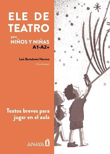ELE DE TEATRO, INFANTIL.TEXTOS TEATRALES PARA APRENDER ESPAÑOL EN EL AULA | 9788414315576 | GREDOS SAN DIEGO COOPERATIVA | Llibreria Geli - Llibreria Online de Girona - Comprar llibres en català i castellà