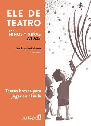 ELE DE TEATRO, INFANTIL.TEXTOS TEATRALES PARA APRENDER ESPAÑOL EN EL AULA | 9788414315576 | GREDOS SAN DIEGO COOPERATIVA | Llibreria Geli - Llibreria Online de Girona - Comprar llibres en català i castellà