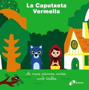 LA CAPUTXETA VERMELLA.ELS MEUS PRIMERS CONTES AMB TITELLES | 9788413491462 | Libreria Geli - Librería Online de Girona - Comprar libros en catalán y castellano