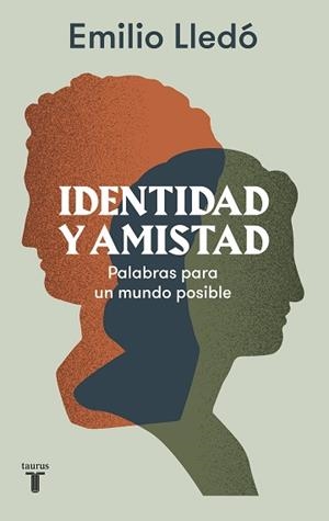 IDENTIDAD Y AMISTAD.PALABRAS PARA UN MUNDO POSIBLE | 9788430624515 | LLEDÓ,EMILIO | Llibreria Geli - Llibreria Online de Girona - Comprar llibres en català i castellà