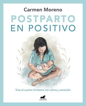POSTPARTO EN POSITIVO:VIVE EL CUARTO TRIMESTRE CON CALMA Y CONEXIÓN | 9788418620546 | MORENO,CARMEN | Llibreria Geli - Llibreria Online de Girona - Comprar llibres en català i castellà