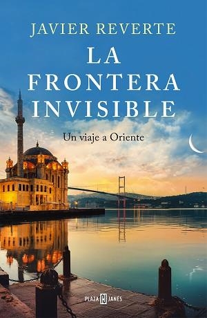LA FRONTERA INVISIBLE.UN VIAJE A ORIENTE | 9788401027345 | REVERTE,JAVIER | Libreria Geli - Librería Online de Girona - Comprar libros en catalán y castellano