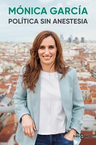 POLÍTICA SIN ANESTESIA | 9788401028526 | GARCÍA,MÓNICA | Libreria Geli - Librería Online de Girona - Comprar libros en catalán y castellano