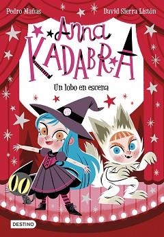 ANNA KADABRA-9.UN LOBO EN ESCENA | 9788408254096 | MAÑAS,PEDRO/SIERRA LISTÓN,DAVID | Libreria Geli - Librería Online de Girona - Comprar libros en catalán y castellano