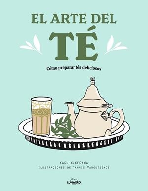 EL ARTE DEL TÉ.CÓMO PREPARAR TÉS DELICIOSOS | 9788418820519 | KAKEGAWA,YASU/VAROUTSIKOS,YANNIS | Libreria Geli - Librería Online de Girona - Comprar libros en catalán y castellano