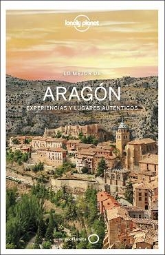 LO MEJOR DE ARAGÓN 1.EXPERIENCIAS Y LUGARES AUTÉNTICOS | 9788408254461 | BASSI,GIACOMO | Libreria Geli - Librería Online de Girona - Comprar libros en catalán y castellano