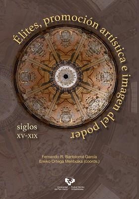 ÉLITES,PROMOCIÓN ARTÍSTICA E IMAGEN DEL PODER(SIGLOS XV-XIX) | 9788413193267 | Llibreria Geli - Llibreria Online de Girona - Comprar llibres en català i castellà