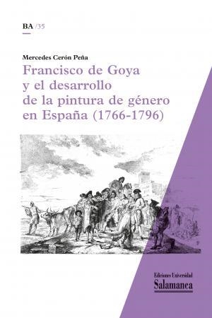 FRANCISCO DE GOYA Y EL DESARROLLO DE LA PINTURA DE GÉNERO EN ESPAÑA | 9788413114712 | CERON PEÑA,MERCEDES | Libreria Geli - Librería Online de Girona - Comprar libros en catalán y castellano