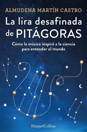 LA LIRA DESAFINADA DE PITÁGORAS.CÓMO LA MÚSICA INSPIRÓ A LA CIENCIA PARA ENTENDER EL MUNDO | 9788491397366 | MARTÍN CASTRO,ALMUDENA | Llibreria Geli - Llibreria Online de Girona - Comprar llibres en català i castellà