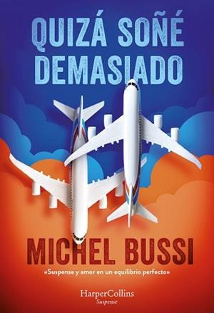 QUIZÁ SOÑÉ DEMASIADO | 9788491397526 | BUSSI,MICHEL | Llibreria Geli - Llibreria Online de Girona - Comprar llibres en català i castellà