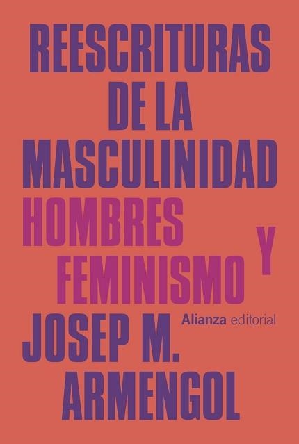 REESCRITURAS DE LA MASCULINIDAD.HOMBRES Y FEMINISMO | 9788413628349 | ARMENGOL,JOSEP M. | Libreria Geli - Librería Online de Girona - Comprar libros en catalán y castellano